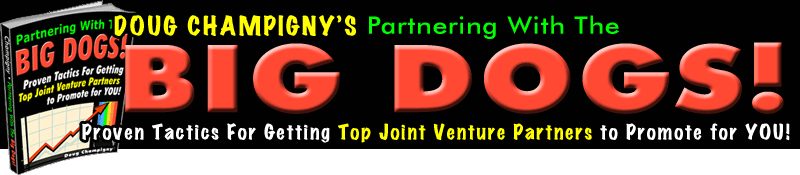 Doug Champigny's Partnering With The Big Dogs!